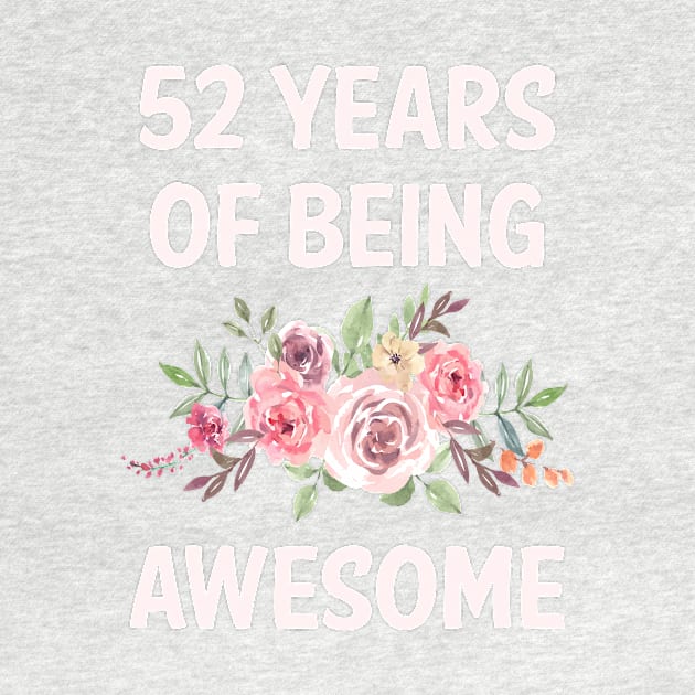 Flowers 52 Years Of Being Awesome by rosenbaumquinton52